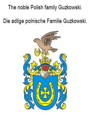 cover image of The noble Polish family Guzkowski. Die adlige polnische Familie Guzkowski.